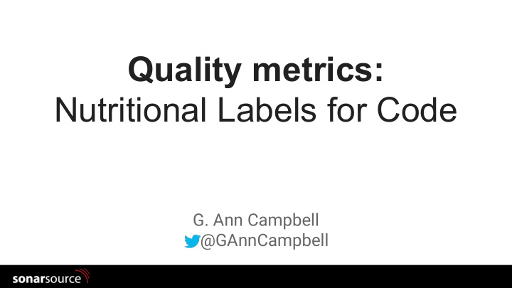 quality metrics nutritional labels for code