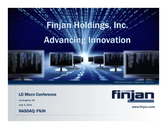 LD Micro Conference  Los Angeles, CA  June 4, 2014  www.finjan.com  NASDAQ: FNJN  Safe Harbor