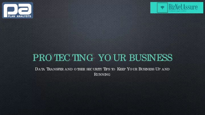 pro t ec t i ng yo ur busi ness