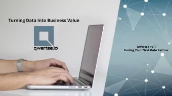 Turning Data Into Business Value  Qwertee 101:  Finding Your Next Data Partner  Data-Intensive