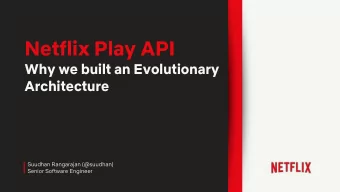Headline  Architecture  Suudhan Rangarajan (@suudhan)  Senior Software Engineer  Netflix Play API