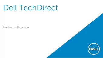 Dell TechDirect  Customer Overview  TechDirect Overview  Available via  Benefits  Easy  Single