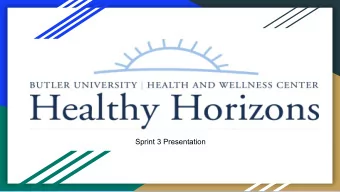 Sprint 3 Presentation  Dave, Catherine, Nick, Ryan, Travis, Kenny, Davis  About Healthy Horizons: