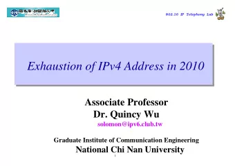 Exhaustion of IPv4 Address in 2010  Exhaustion of IPv4 Address in 2010  Associate Professor  Dr.
