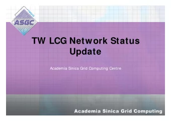 TW LCG Network Status  Update  Academia Sinica Grid Computing Centre  Plan for Taiwan Tier-1