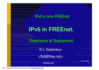 IPv6 in FREEnet.  Experience of Deployment  D.I. Sidelnikov  &lt;Sid@free.net&gt;  19.11.2004