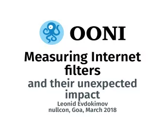 Measuring Internet  filters  and their unexpected  impact  Leonid Evdokimov  nullcon, Goa, March