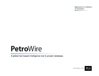Petro Wire  A global fact-based intelligence tool &amp; project database.  www.plsx.com