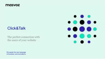 Click&amp;Talk  The perfect connection with  the users of your website  We speak the new language