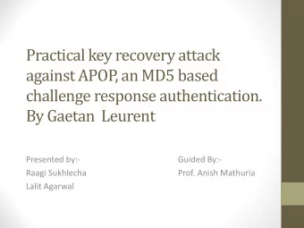 Practical key recovery attack  against APOP  , an MD5 based  challenge response authentication.  By