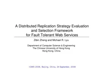A Distributed Replication Strategy Evaluation  and Selection Framework  for Fault Tolerant Web