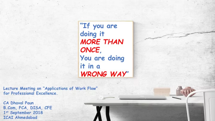 if you are doing it more than once you are doing it in a