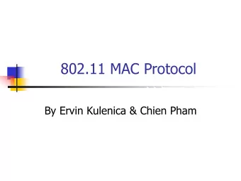 802.11 MAC Protocol  By Ervin Kulenica &amp; Chien Pham  Introduction  Wireless telephony has been