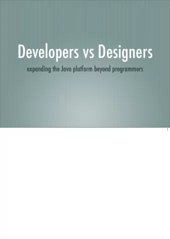 Developers vs Designers  expanding the Java platform beyond programmers  1  who is this guy?  Josh