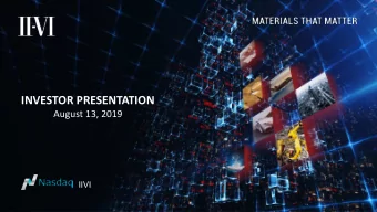 INVESTOR PRESENTATION  August 13, 2019  IIVI  Safe Harbor Statement  This communication contains