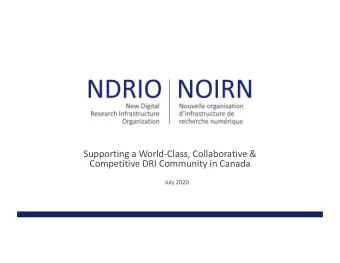 Supporting a World-Class, Collaborative &amp;  Competitive DRI Community in Canada  July 2020