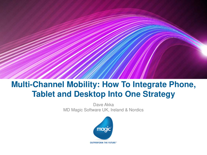 multi channel mobility how to integrate phone tablet and