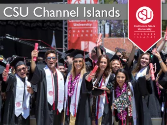 CSU Channel Islands  CI at a Glance Youngest CSU Campus (founded in 2002)    Location: