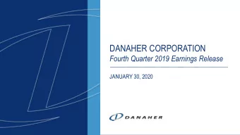DANAHER CORPORATION  Fourth Quarter 2019 Earnings Release  JANUARY 30, 2020  Forward Looking