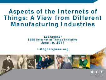 Aspects of the I nternets of  Things: A View  from  Different  Manufacturing I ndustries  Lee