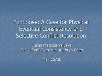 Footloose: A Case for Physical  Footloose: A Case for Physical  Eventual Consistency and  Eventual