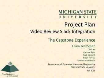 Project Plan  Video Review Slack Integration  The Capstone Experience  Team TechSmith  Neil Xu