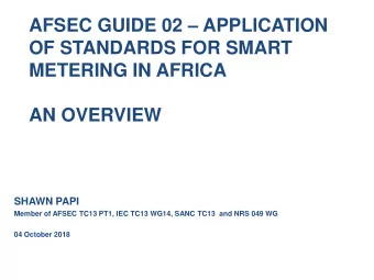 METERING IN AFRICA  AN OVERVIEW  SHAWN PAPI  Member of AFSEC TC13 PT1, IEC TC13 WG14, SANC TC13