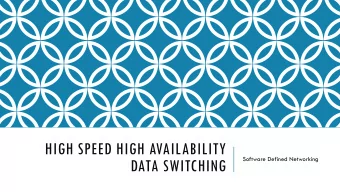 HIGH SPEED HIGH AVAILABILITY  Software Defined Networking  DATA SWITCHING  AGGREGATED SWITCHING