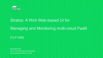 Stratos: A Rich Web-based UI for  Managing and Monitoring multi-cloud PaaS  [TUT1268]  Neil