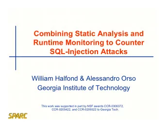 Combining Static Analysis and  Runtime Monitoring to Counter  SQL-Injection Attacks  William