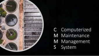 Computerized  C M Maintenance M Management  S  System  Designed to simplify maintenance