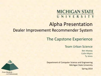 Alpha Presentation  Dealer Improvement Recommender System  The Capstone Experience  Team Urban
