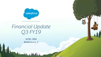 Financial Update  Q3 FY19  NYSE: CRM  @Salesforce_ir  Safe Harbor  &quot;Safe harbor&quot;