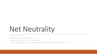 Net Neutrality  M I C H A E L  R I P P E R G E R  T E L E C O M M U N I C A T I O N S  B U R E A U