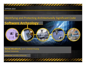 Software Archeology Mehdi Mirakhorli, Jane Cleland  Huang DePaul University Contact me: