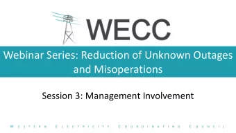 and Misoperations  Session 3: Management Involvement  W  E  C  C  E  S  T  E  R  N  L  E  C  T  R
