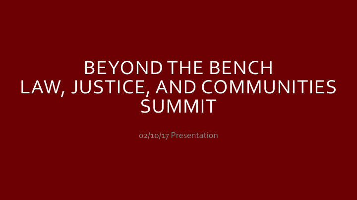 beyond the bench law justice and communities summit