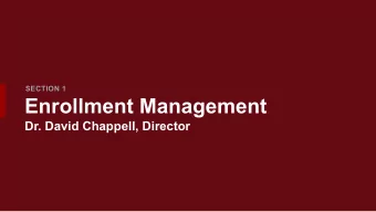Enrollment Management  Dr. David Chappell, Director  Enrollment Management  Current Enrollment