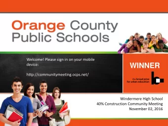 WINNER  http://communitymeeting.ocps.net/  Windermere High School  40% Construction Community