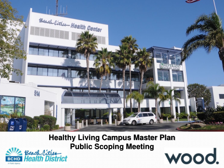 healthy living campus master plan public scoping meeting