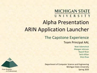 Alpha Presentation  ARIN Application Launcher  The Capstone Experience  Team Principal AAL  Matt
