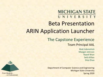 Beta Presentation  ARIN Application Launcher  The Capstone Experience  Team Principal AAL  Matt