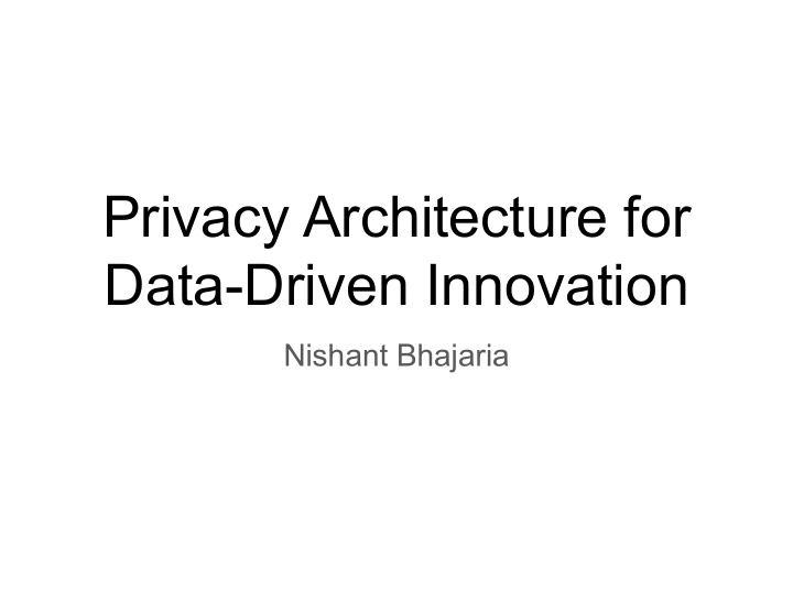 privacy architecture for data driven innovation