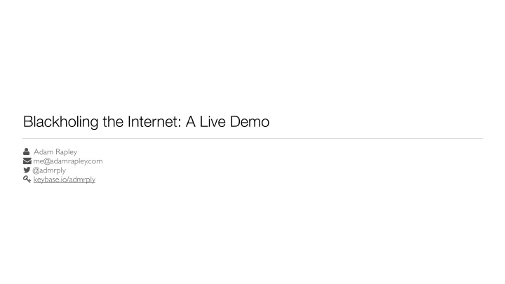 blackholing the internet a live demo