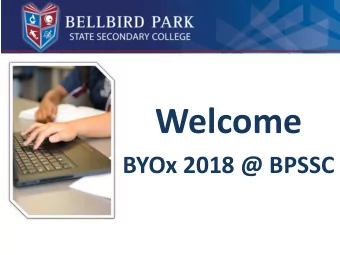 Welcome  BYOx 2018 @ BPSSC  What is BYOx  BYOx (Bring Your Own Device)  Students  bring their