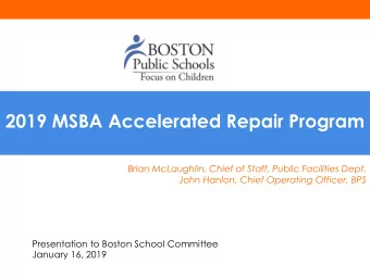2019 MSBA Accelerated Repair Program  Brian McLaughlin, Chief of Staff, Public Facilities Dept.