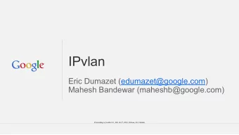 IPvlan  Eric Dumazet (edumazet@google.com)  Mahesh Bandewar (maheshb@google.com)  Proceedings of