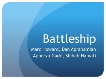 Game Concept  Build the game Battleship on embedded hardware  Build the game Battleship