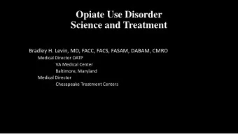 Science and Treatment  Bradley H. Levin, MD, FACC, FACS, FASAM, DABAM, CMRO  Medical Director OATP