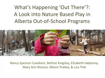 Whats Happening Out There?:  A Look into Nature Based Play in  Alberta Out-of-School